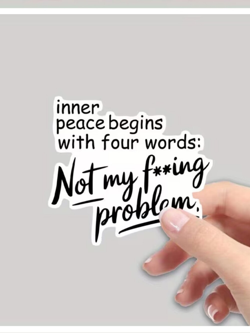 2$ Add On⭐ Inner Peace Begins With 4 Words: Not My F**ing Problem Sticker